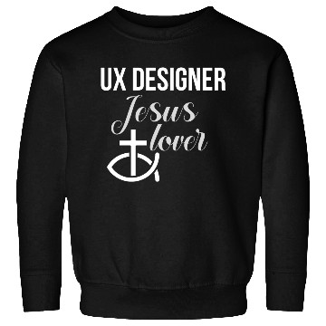 Discover UX Designer Jesus Lover Sweatshirts