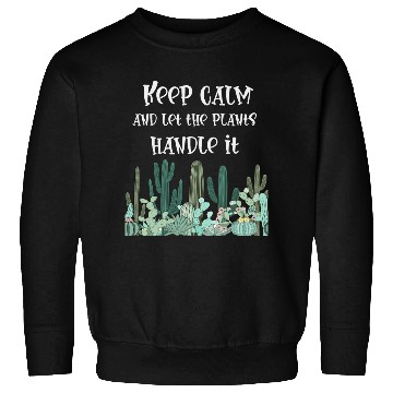 Discover keep calm,funny plants Sweatshirts