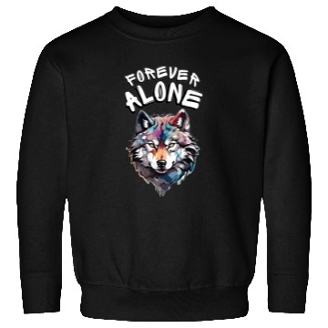 Discover Forever Alone - Embrace Your Inner Wolf Sweatshirts