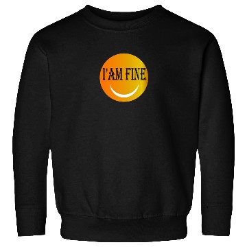 Discover I'm fine Sweatshirts