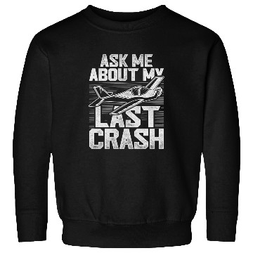 Discover RC Plane Pilot Ask Me About My Last Crash Sweatshirts