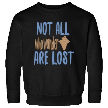 Discover Not all who wander are lost Sweatshirts