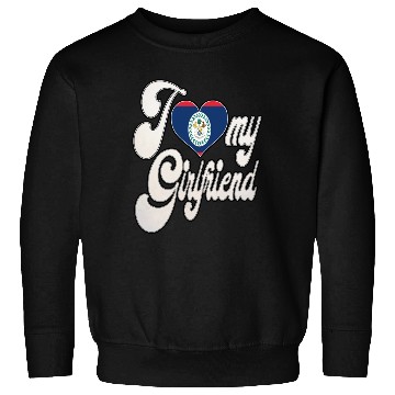 Discover BelizeI Love My Belizean Girlfriend Sweatshirts