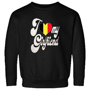 Discover BelgiumI Love My Belgian Girlfriend Sweatshirts