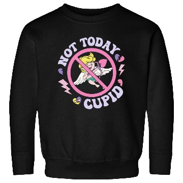 Discover Not Today Cupid Sweatshirts