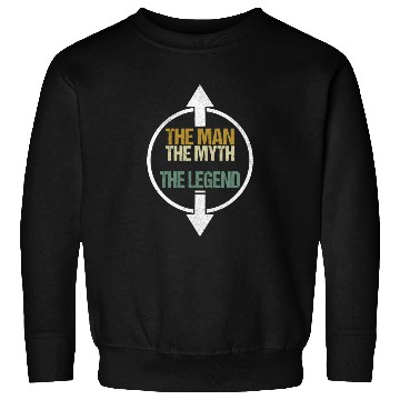 Discover The Man The Myth The Legend Sweatshirts