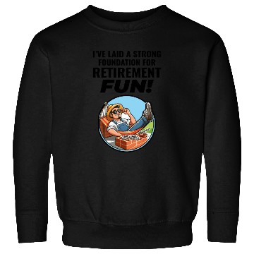 Discover Retired Bricklayer: Retirement Foundations of Fun Sweatshirts