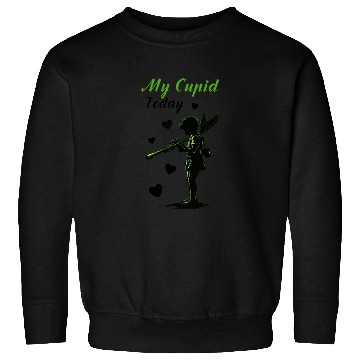 Discover February 14, my cupid today. Sweatshirts