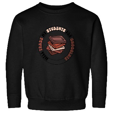 Discover Will Trade Students For Chocolate funny teacher Sweatshirts