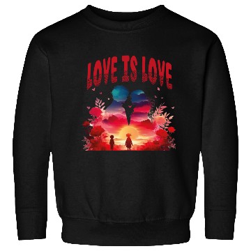 Discover LOVE IS LOVE Sweatshirts