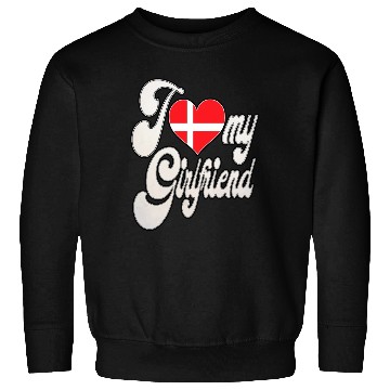 Discover DenmarkI Love My Danish Girlfriend Sweatshirts