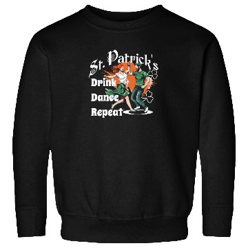 Discover St Patrick's Funny Design Drink Dance Repeat Sweatshirts