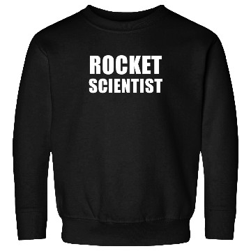 Discover Rocket Scientist Sweatshirts