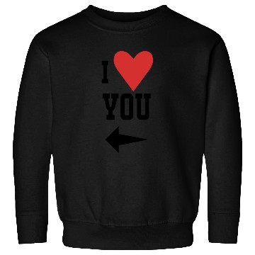 Discover I Love You - Arrow Pointing Right Sweatshirts