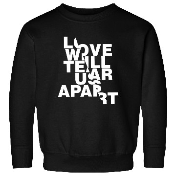 Discover Love Will Tear Us Apart Sweatshirts