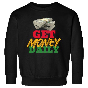 Discover Get Money Daily Sweatshirts