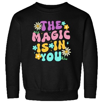 Discover The Magic is in You Sweatshirts