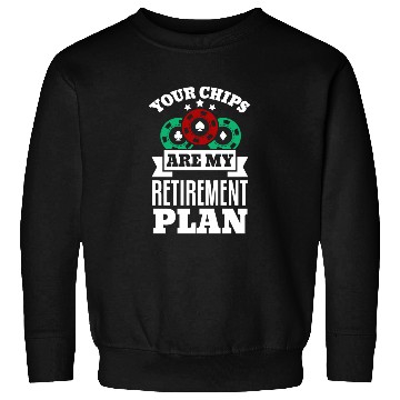 Discover Retirement plan Gambling Poker Player Sweatshirts