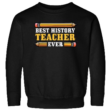 Discover Best History Teacher Teacher Or Educator Gift Sweatshirts