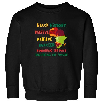 Discover Honoring Past Inspiring Future Black History Month Sweatshirts