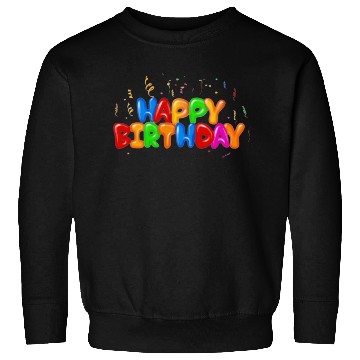 Discover Happy birthday. Sweatshirts