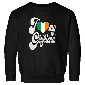 Discover IrishI Love My Irish Girlfriend Sweatshirts
