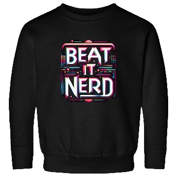Discover Beat it Nerd 10 Sweatshirts