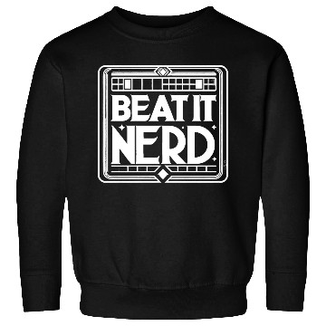Discover Beat it Nerd 12 Sweatshirts