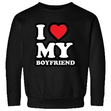 Discover I love my Boyfriend Sweatshirts