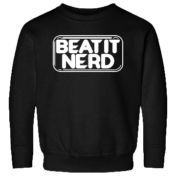 Discover Beat it Nerd 17 Sweatshirts
