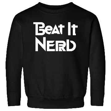 Discover Beat it Nerd 9 Sweatshirts