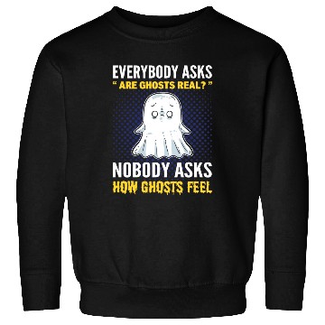 Discover Everybody Asks Are Ghosts Real? Ghost Hunting Sweatshirts