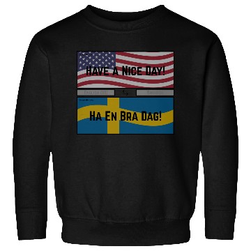 Discover Have a Nice Day! Sweatshirts