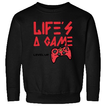 Discover Life's a Game, Level Up Sweatshirts