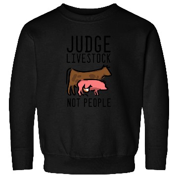 Discover Judge Livestock Not People Farmer Sweatshirts