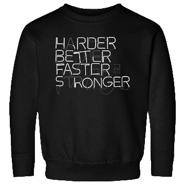 Discover Harder Better Faster Stronger Punk Sweatshirts