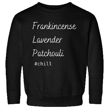 Discover Aromatherapy Frankincense Lavender Patchouli Chill Sweatshirts