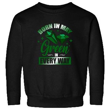 Discover Born In May Green Emerald Birthstone Gemstone Sweatshirts