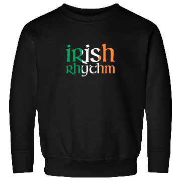 Discover Irish Rhythm - Irish Flag - Irish Dance Sweatshirts