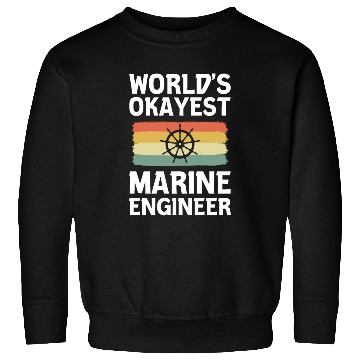 Discover World's Okayest Marine Engineer Ship Engineer Sweatshirts