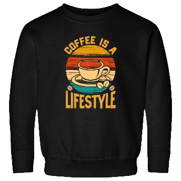 Discover Coffee Is A Lifestyle Sweatshirts