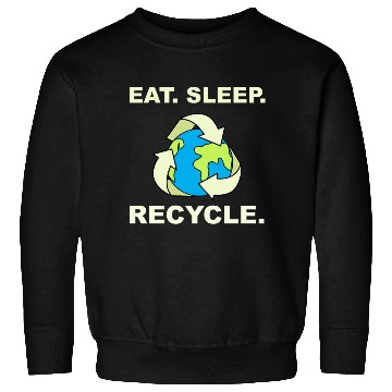 Discover Eat Sleep Recycle Save Planet Earth Climate Change Sweatshirts