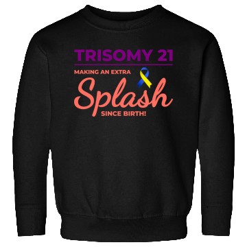 Discover Down Syndrome Awareness Trisomy 21 Splash Sweatshirts