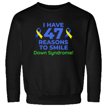 Discover Down Syndrome Awareness 47 Reasons to Smile Sweatshirts