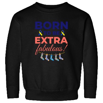 Discover Down Syndrome Awareness Extra Fabulous Sweatshirts