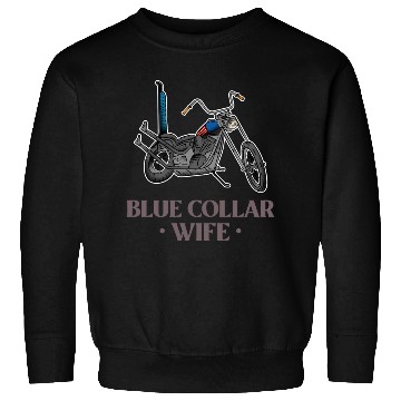 Discover Blue Collar Wife Motorcycle Sweatshirts