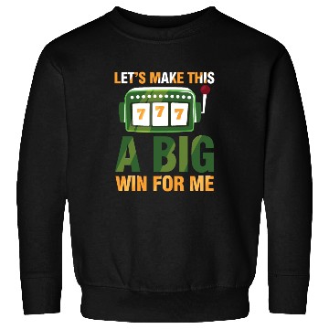 Discover Let's Make This A Big Win For Me Sweatshirts