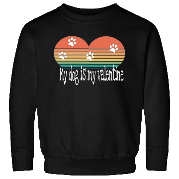 Discover My dog is my valentine . Sweatshirts