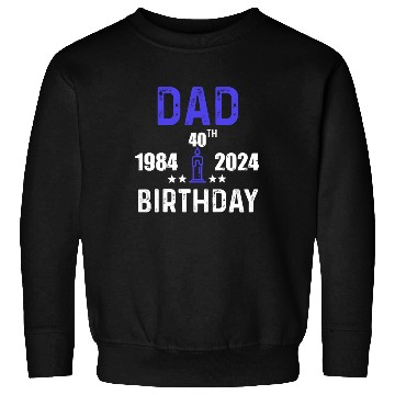 Discover DAD 40th BIRTHDAY Sweatshirts DESING