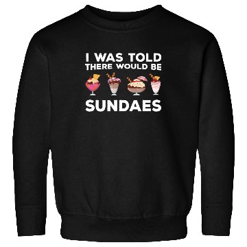 Discover Funny Sundae Saying Sweatshirts